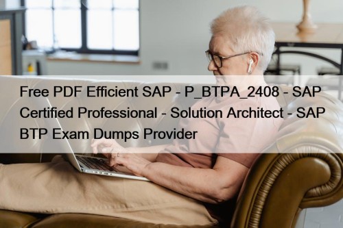 Free PDF Efficient SAP - P_BTPA_2408 - SAP ...